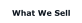 What We Sell